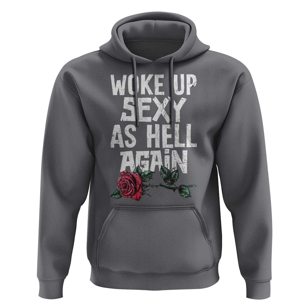 I Woke Up Sexy As Hell Again Hoodie Funny Women Quote - Wonder Print Shop