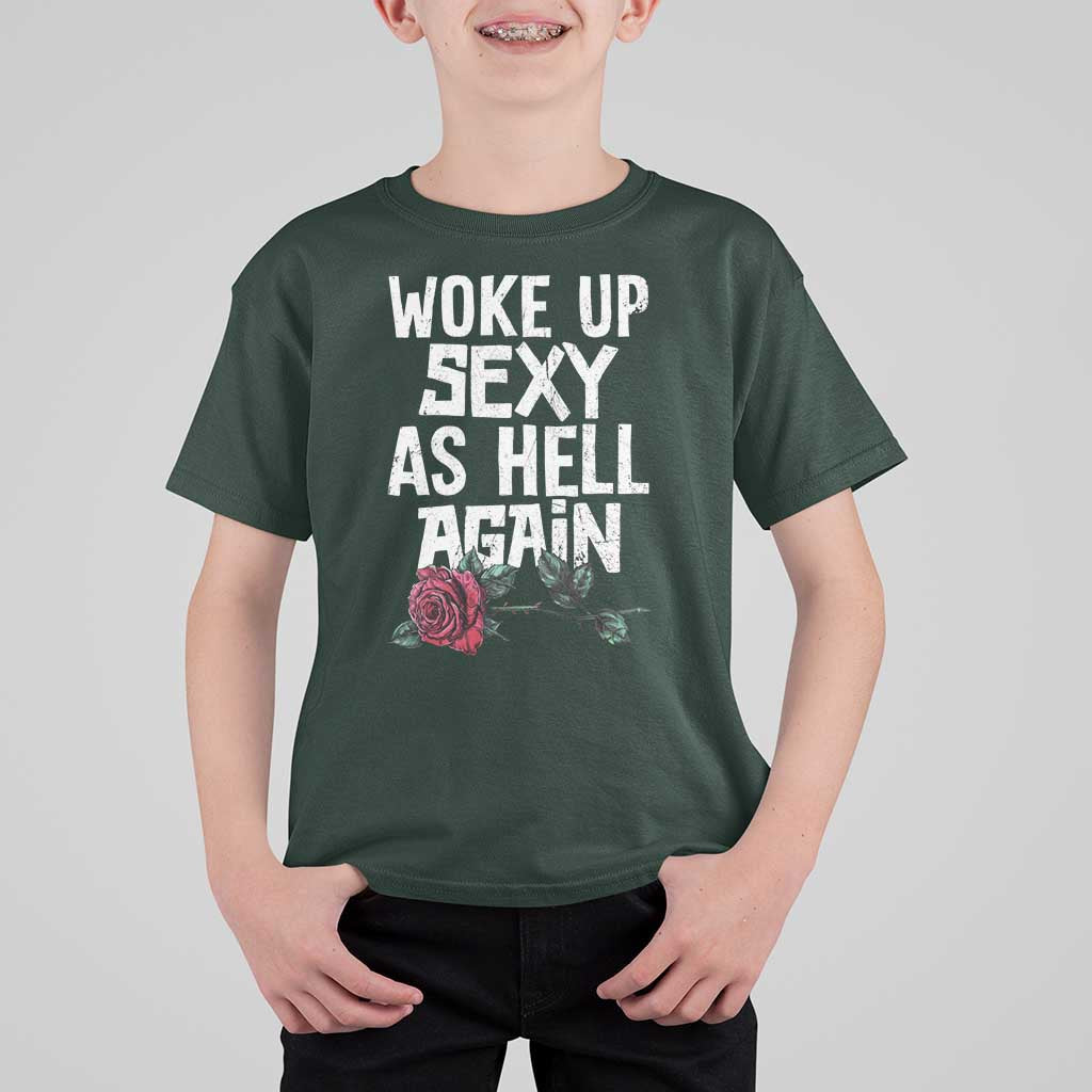 I Woke Up Sexy As Hell Again T Shirt For Kid Funny Women Quote - Wonder Print Shop