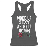 I Woke Up Sexy As Hell Again Racerback Tank Top Funny Women Quote - Wonder Print Shop