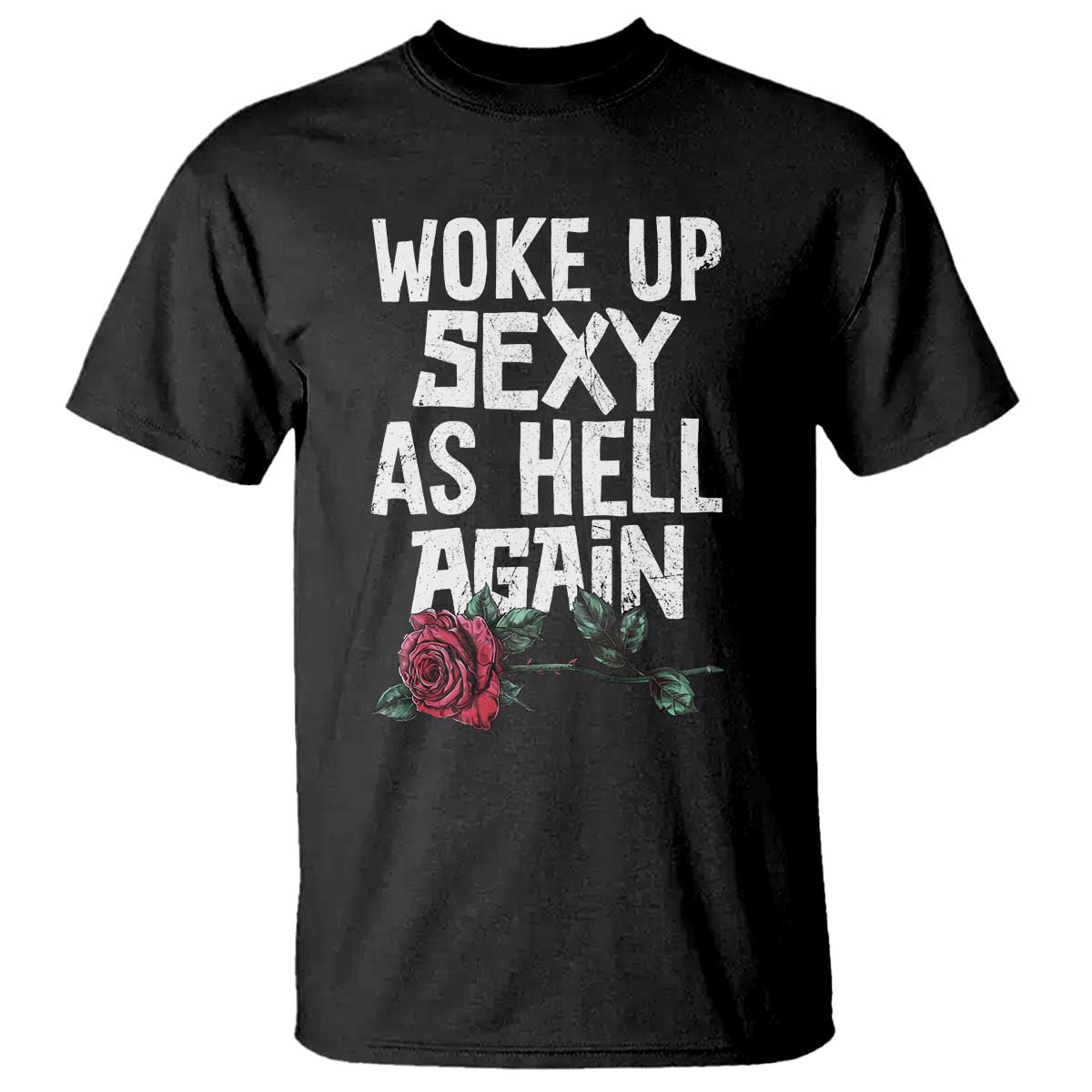 I Woke Up Sexy As Hell Again T Shirt Funny Women Quote - Wonder Print Shop