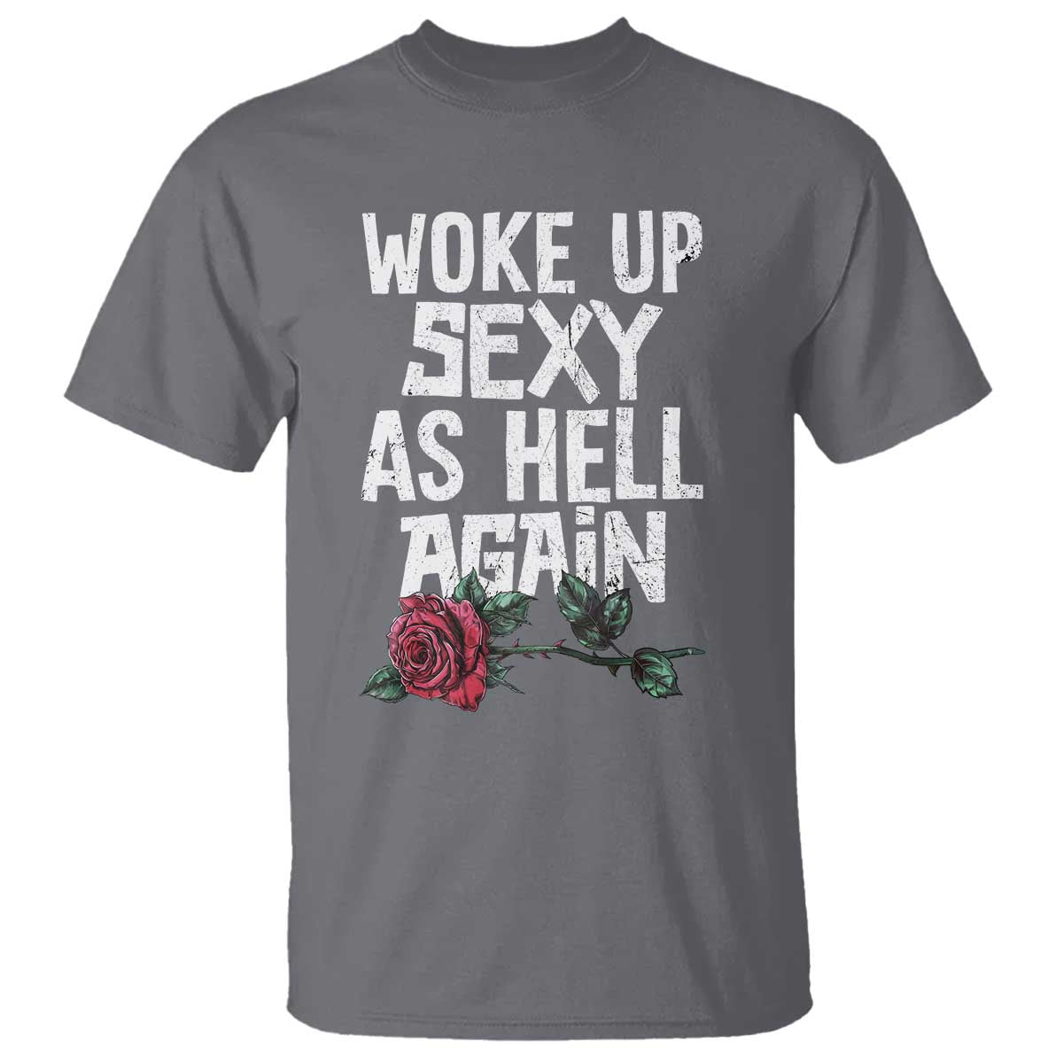 I Woke Up Sexy As Hell Again T Shirt Funny Women Quote - Wonder Print Shop