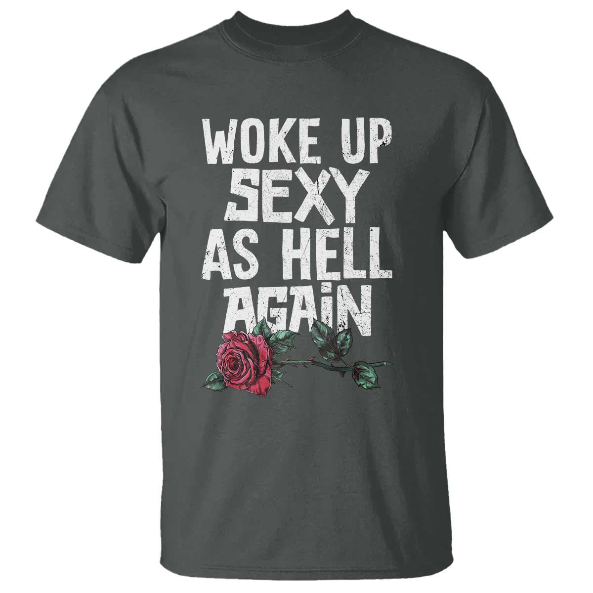 I Woke Up Sexy As Hell Again T Shirt Funny Women Quote - Wonder Print Shop