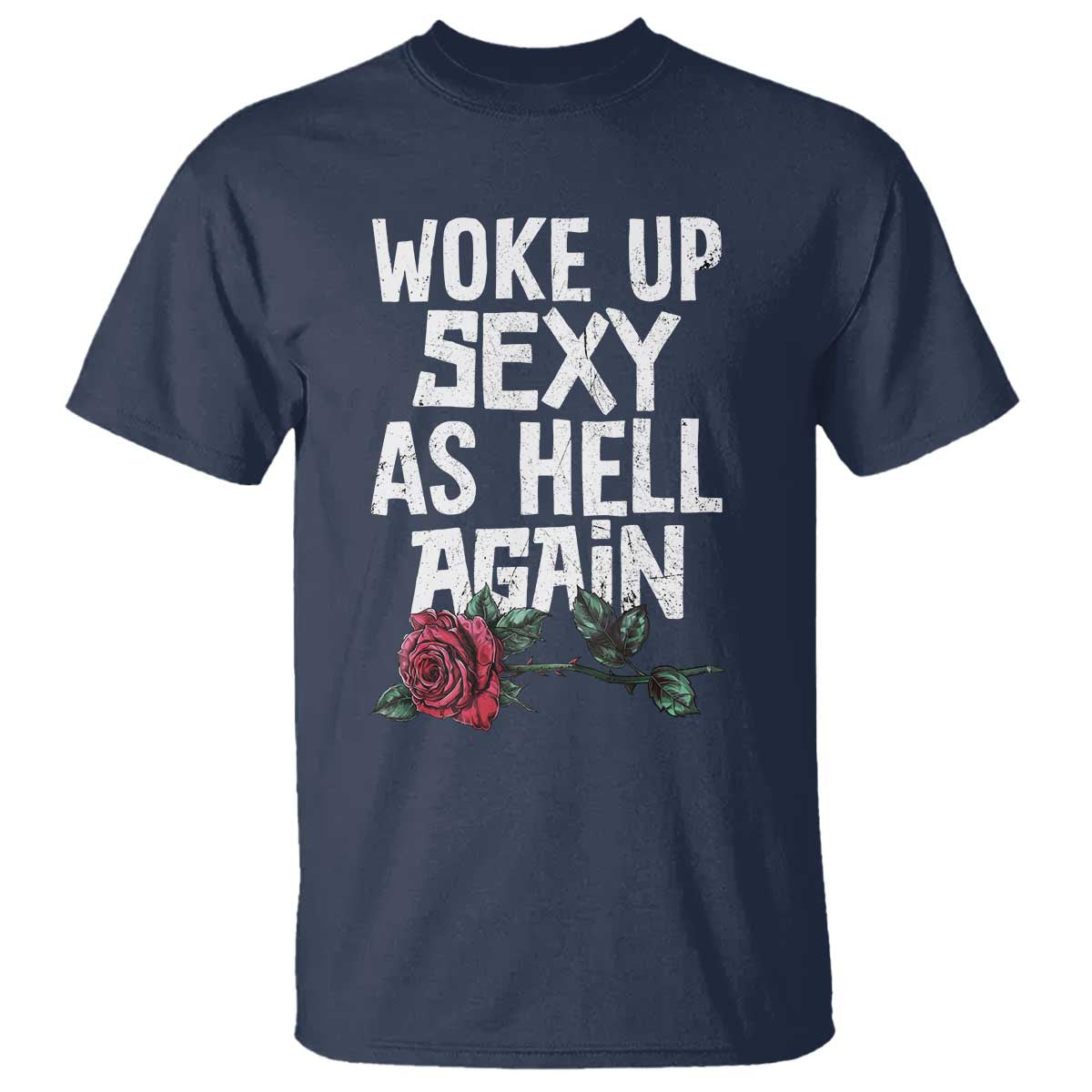 I Woke Up Sexy As Hell Again T Shirt Funny Women Quote - Wonder Print Shop