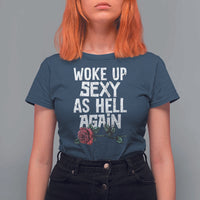 I Woke Up Sexy As Hell Again T Shirt For Women Funny Women Quote - Wonder Print Shop