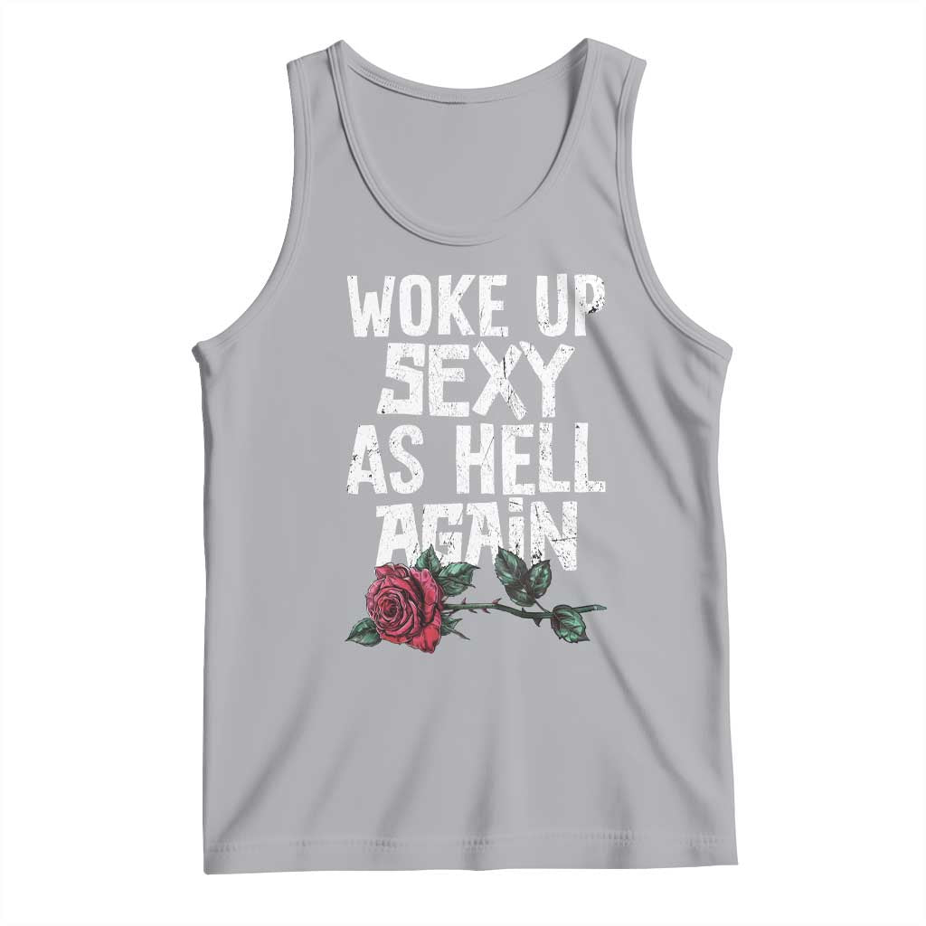 I Woke Up Sexy As Hell Again Tank Top Funny Women Quote - Wonder Print Shop