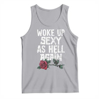 I Woke Up Sexy As Hell Again Tank Top Funny Women Quote - Wonder Print Shop