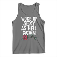 I Woke Up Sexy As Hell Again Tank Top Funny Women Quote - Wonder Print Shop