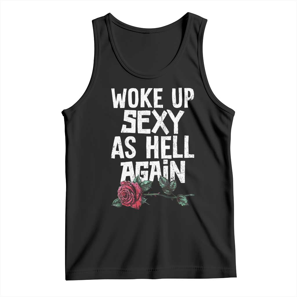 I Woke Up Sexy As Hell Again Tank Top Funny Women Quote - Wonder Print Shop