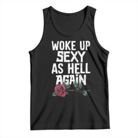 I Woke Up Sexy As Hell Again Tank Top Funny Women Quote - Wonder Print Shop