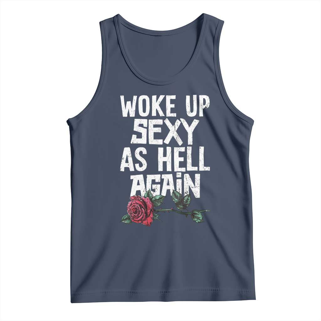 I Woke Up Sexy As Hell Again Tank Top Funny Women Quote - Wonder Print Shop