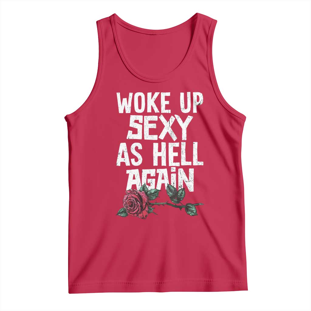 I Woke Up Sexy As Hell Again Tank Top Funny Women Quote - Wonder Print Shop