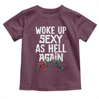 I Woke Up Sexy As Hell Again Toddler T Shirt Funny Women Quote - Wonder Print Shop