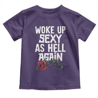 I Woke Up Sexy As Hell Again Toddler T Shirt Funny Women Quote - Wonder Print Shop