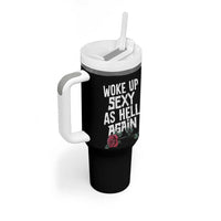 I Woke Up Sexy As Hell Again Tumbler With Handle Funny Women Quote