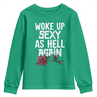 I Woke Up Sexy As Hell Again Youth Sweatshirt Funny Women Quote - Wonder Print Shop