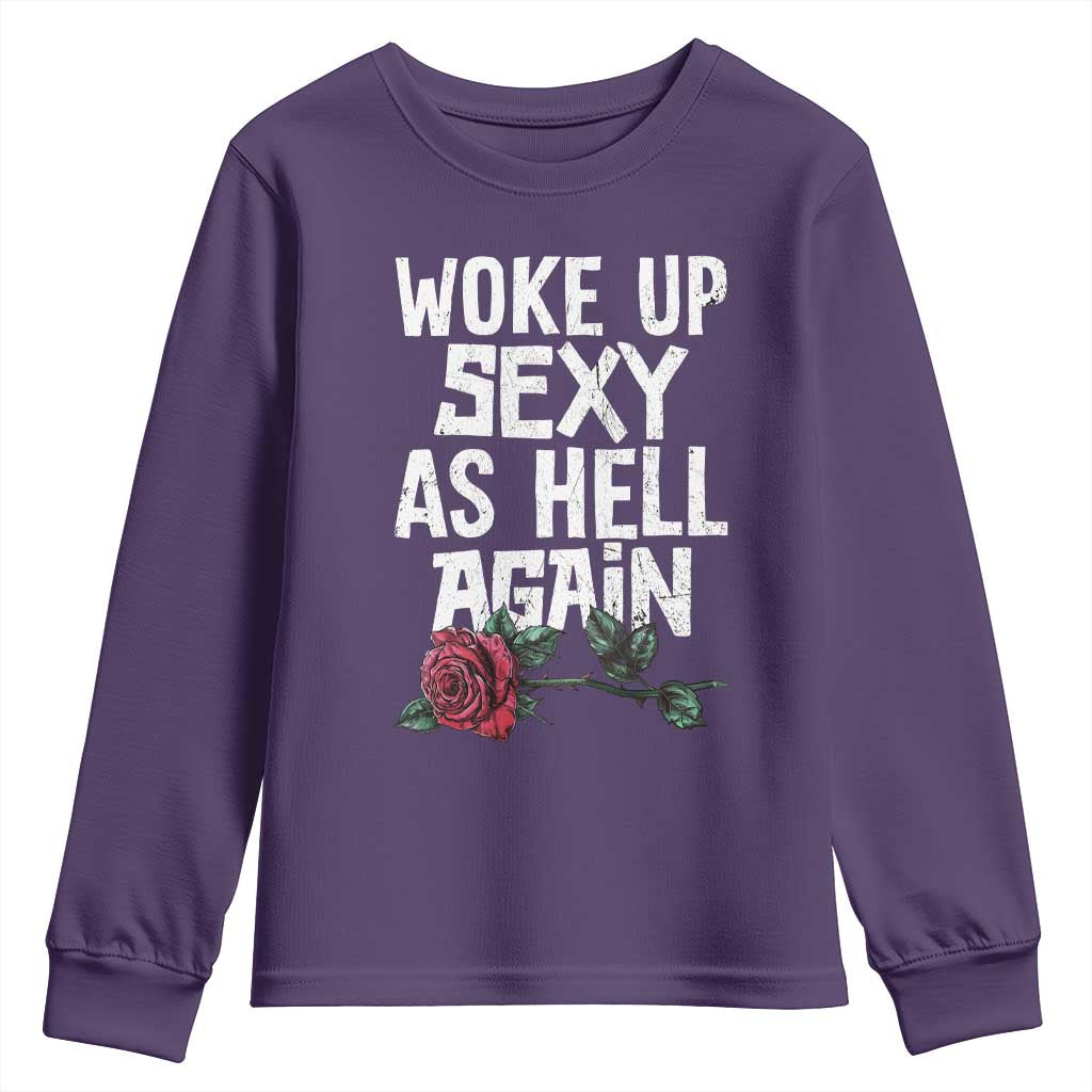 I Woke Up Sexy As Hell Again Youth Sweatshirt Funny Women Quote - Wonder Print Shop