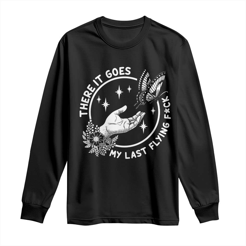 There It Goes My Last Flying F*ck Long Sleeve Shirt Funny Women Quote - Wonder Print Shop