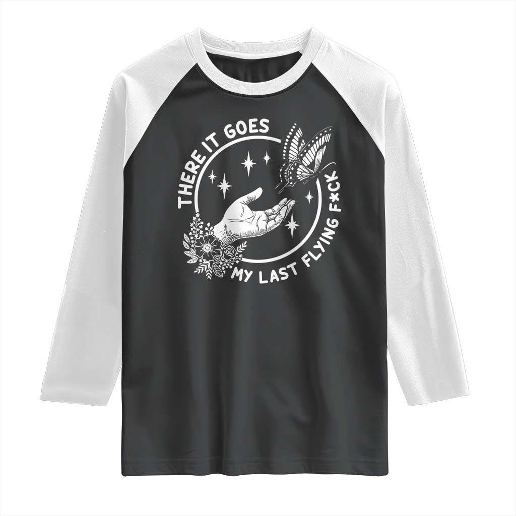 There It Goes My Last Flying F*ck Raglan Shirt Funny Women Quote - Wonder Print Shop