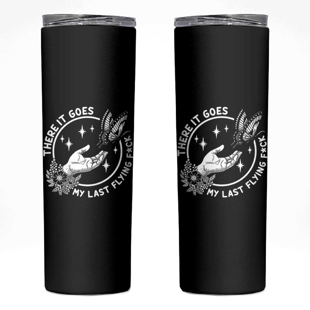 There It Goes My Last Flying F*ck Skinny Tumbler Funny Women Quote