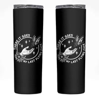 There It Goes My Last Flying F*ck Skinny Tumbler Funny Women Quote