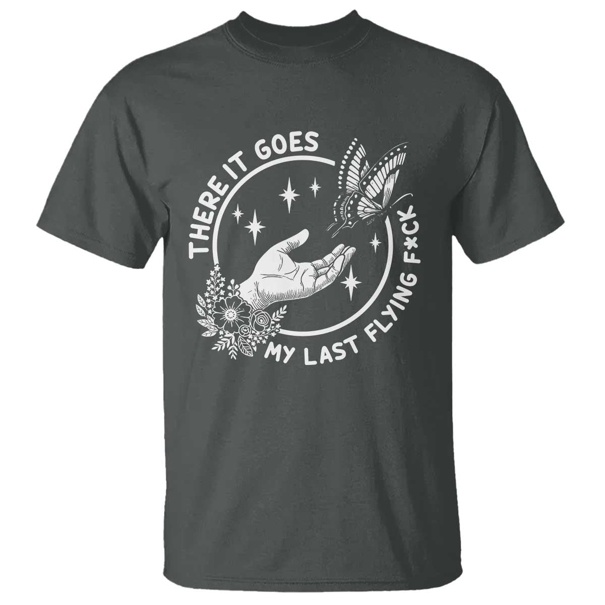 There It Goes My Last Flying F*ck T Shirt Funny Women Quote - Wonder Print Shop