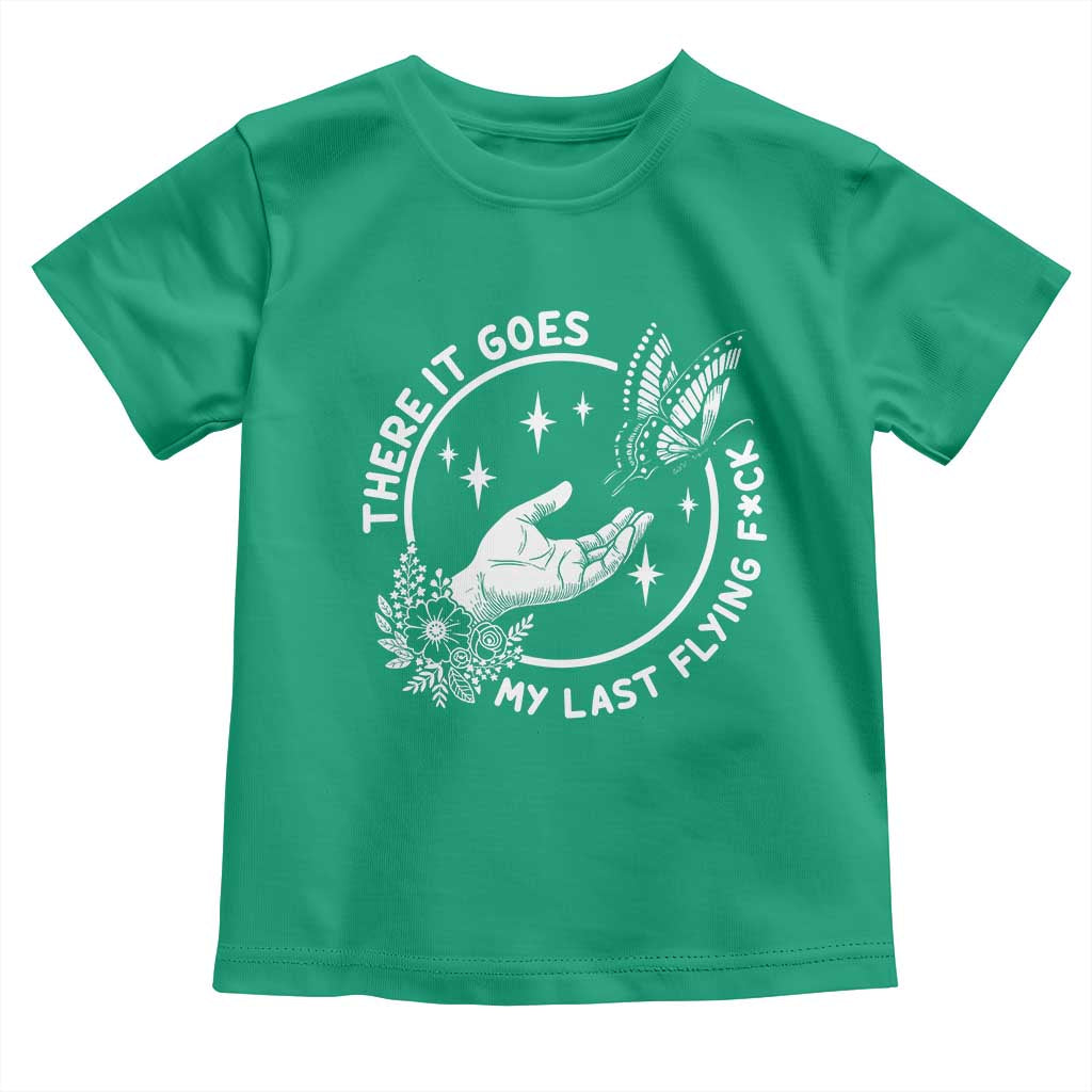 There It Goes My Last Flying F*ck Toddler T Shirt Funny Women Quote - Wonder Print Shop