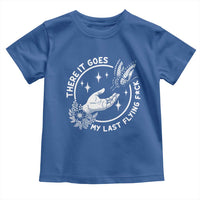 There It Goes My Last Flying F*ck Toddler T Shirt Funny Women Quote - Wonder Print Shop