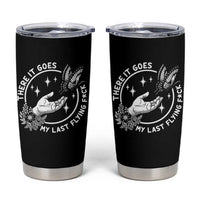 There It Goes My Last Flying F*ck Tumbler Cup Funny Women Quote