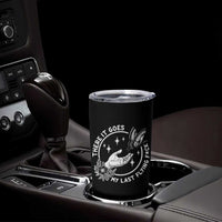 There It Goes My Last Flying F*ck Tumbler Cup Funny Women Quote