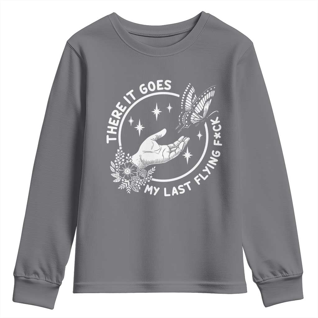 There It Goes My Last Flying F*ck Youth Sweatshirt Funny Women Quote - Wonder Print Shop