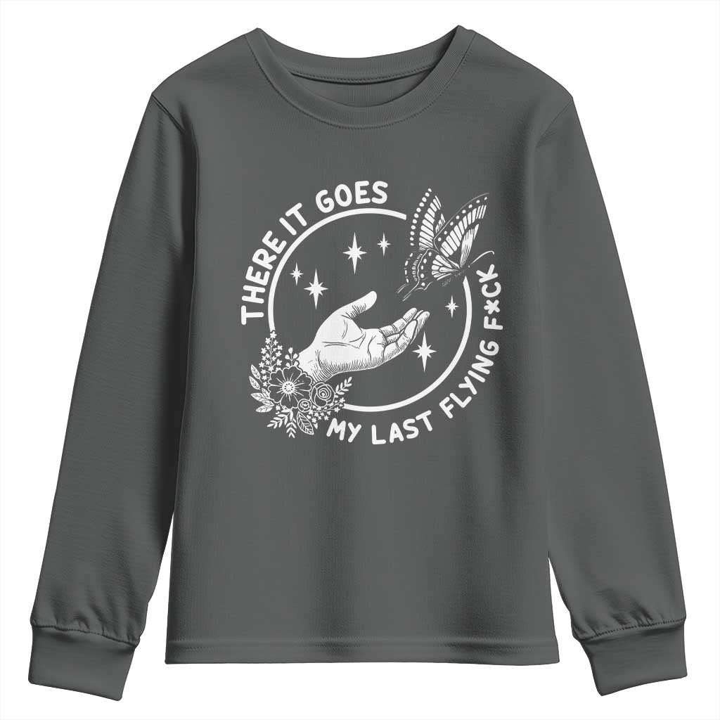 There It Goes My Last Flying F*ck Youth Sweatshirt Funny Women Quote - Wonder Print Shop