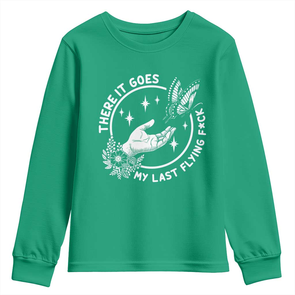 There It Goes My Last Flying F*ck Youth Sweatshirt Funny Women Quote - Wonder Print Shop