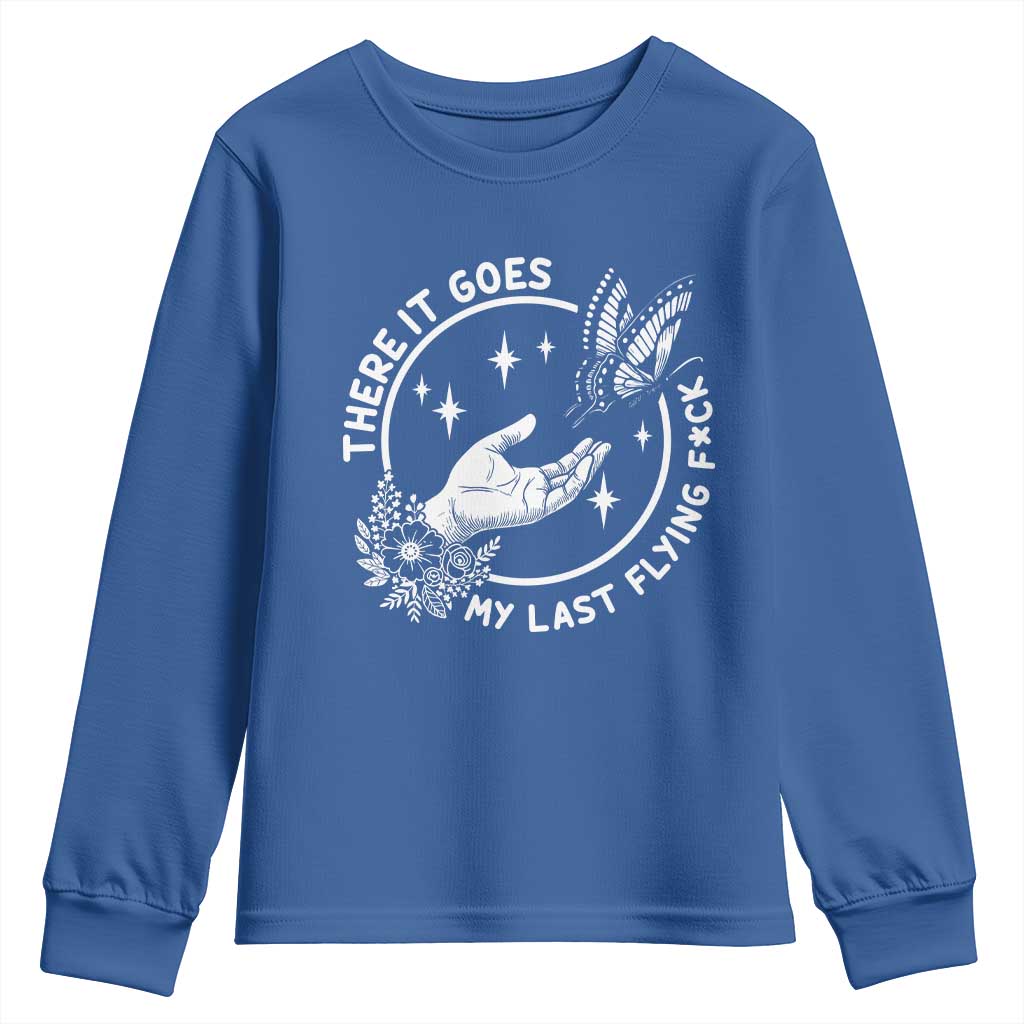 There It Goes My Last Flying F*ck Youth Sweatshirt Funny Women Quote - Wonder Print Shop
