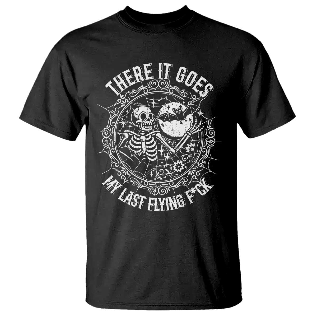There It Goes My Last Flying F*ck T Shirt Funny Skeleton Quote - Wonder Print Shop