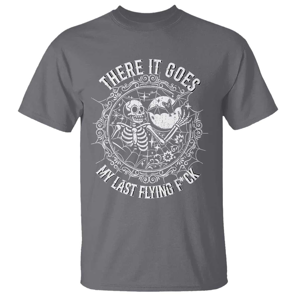 There It Goes My Last Flying F*ck T Shirt Funny Skeleton Quote - Wonder Print Shop