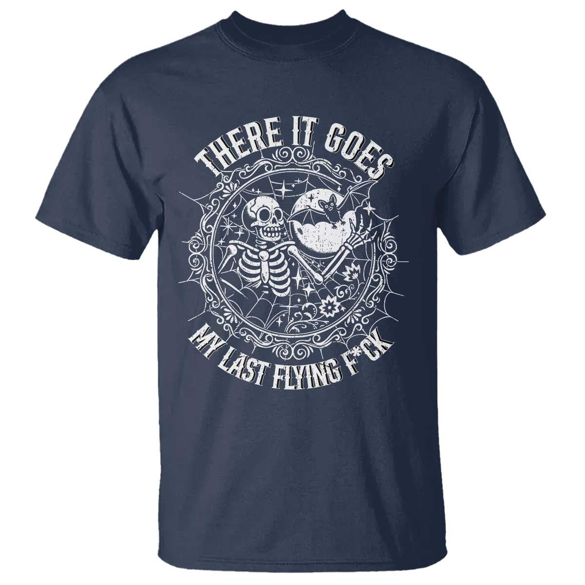 There It Goes My Last Flying F*ck T Shirt Funny Skeleton Quote - Wonder Print Shop