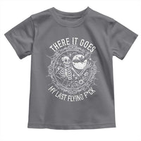 There It Goes My Last Flying F*ck Toddler T Shirt Funny Skeleton Quote - Wonder Print Shop
