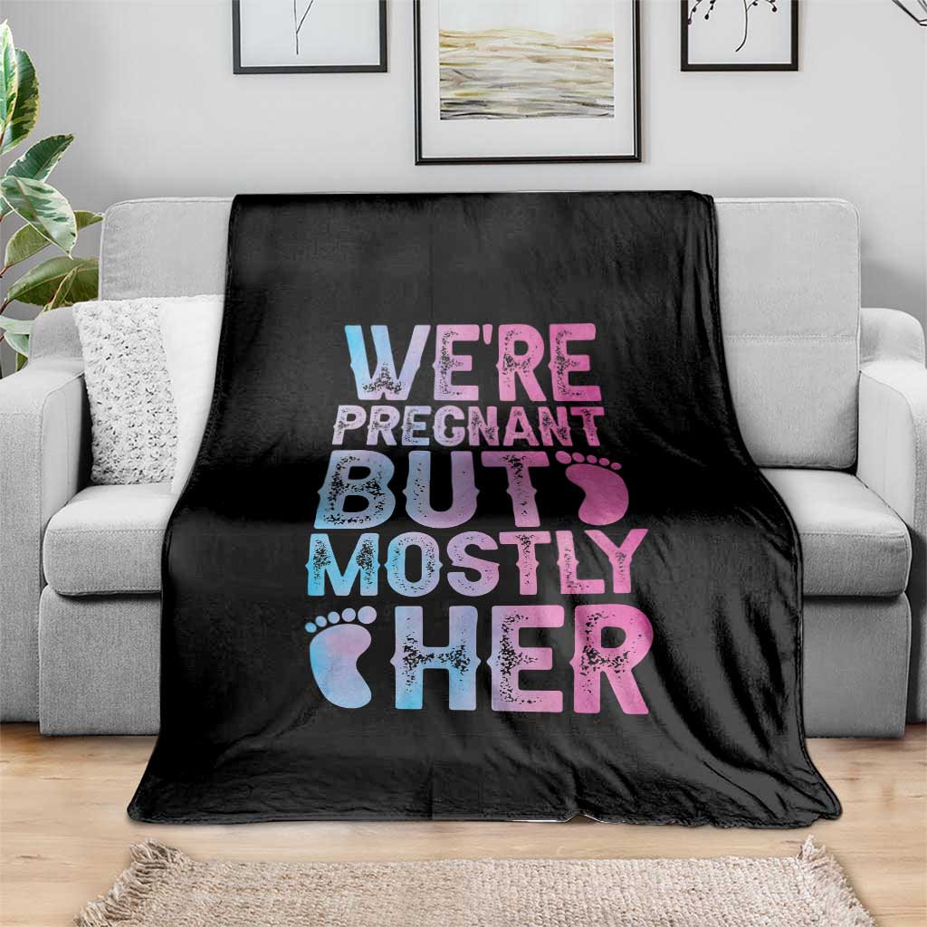 Funny First Time Parents Gift Throw Blanket We Are Pregnant But Mostly Her