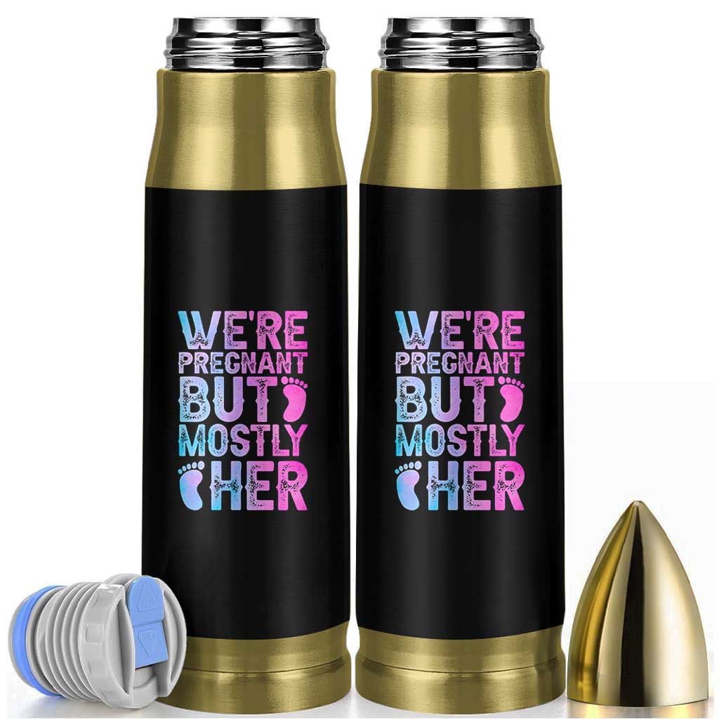 Funny First Time Parents Gift Bullet Tumbler We Are Pregnant But Mostly Her