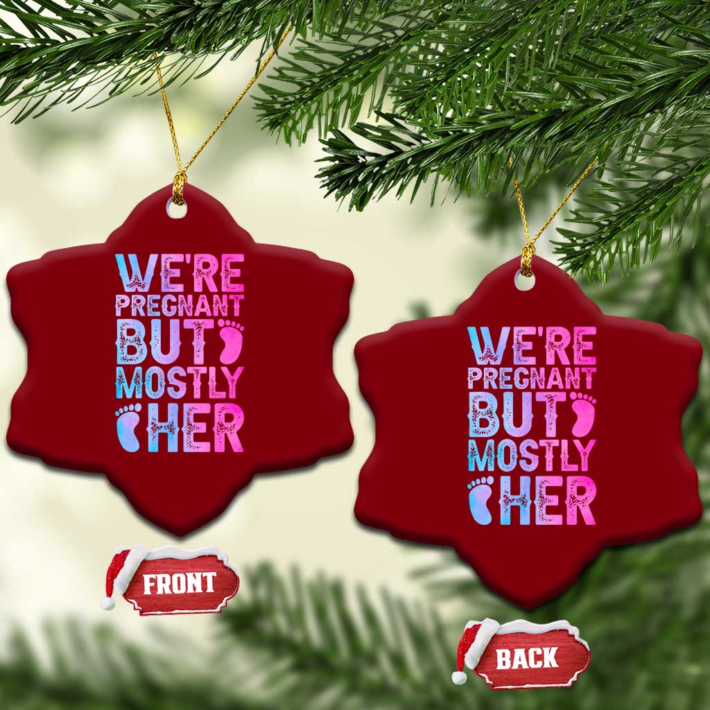 Funny First Time Parents Gift Ceramic Ornament We Are Pregnant But Mostly Her