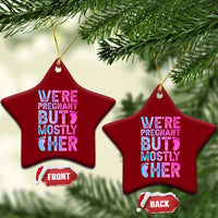 Funny First Time Parents Gift Ceramic Ornament We Are Pregnant But Mostly Her