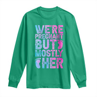 Funny First Time Parents Gift Long Sleeve Shirt We Are Pregnant But Mostly Her