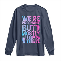 Funny First Time Parents Gift Long Sleeve Shirt We Are Pregnant But Mostly Her