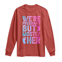 Funny First Time Parents Gift Long Sleeve Shirt We Are Pregnant But Mostly Her