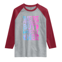 Funny First Time Parents Gift Raglan Shirt We Are Pregnant But Mostly Her