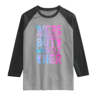 Funny First Time Parents Gift Raglan Shirt We Are Pregnant But Mostly Her