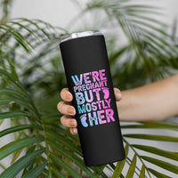 Funny First Time Parents Gift Skinny Tumbler We Are Pregnant But Mostly Her