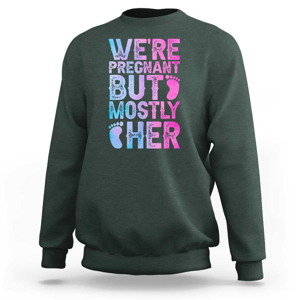 Funny First Time Parents Gift Sweatshirt We Are Pregnant But Mostly Her