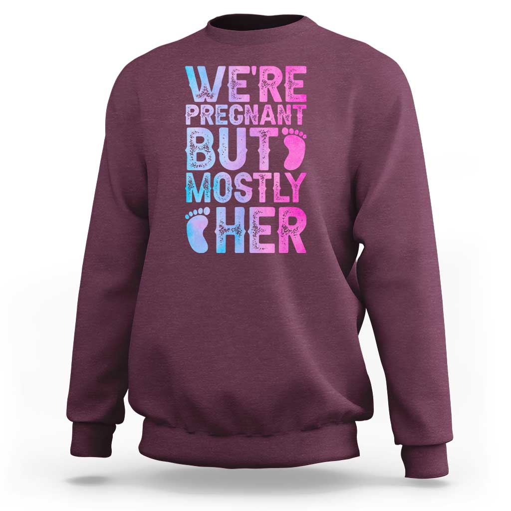Funny First Time Parents Gift Sweatshirt We Are Pregnant But Mostly Her