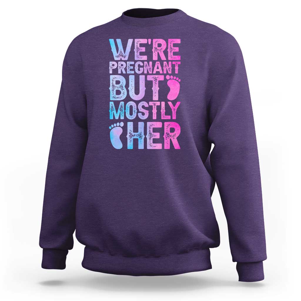 Funny First Time Parents Gift Sweatshirt We Are Pregnant But Mostly Her